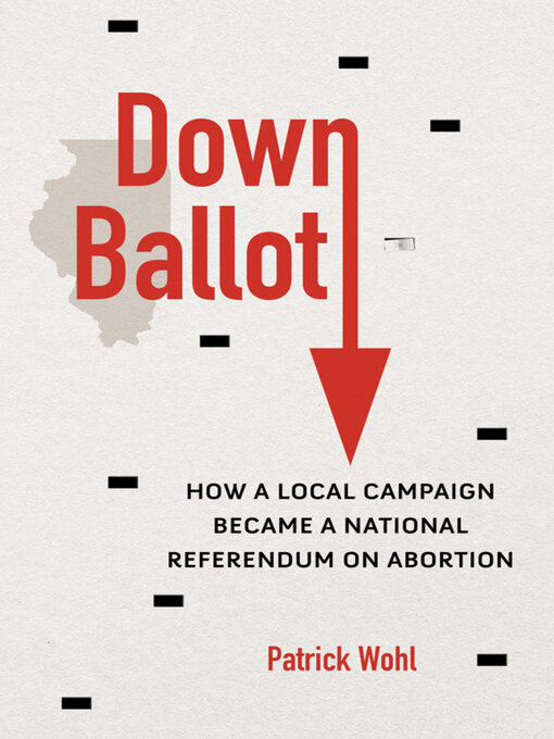 Title details for Down Ballot by Patrick Wohl - Available